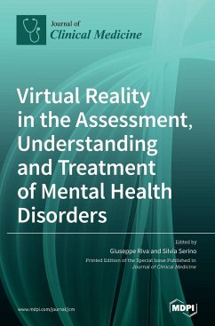 Virtual Reality in the Assessment, Understanding and Treatment of Mental Health Disorders