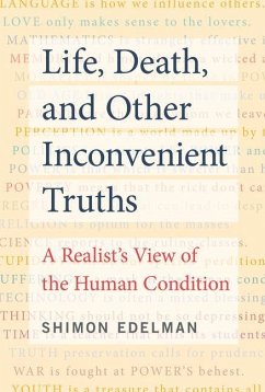 Life, Death, and Other Inconvenient Truths - Edelman, Shimon
