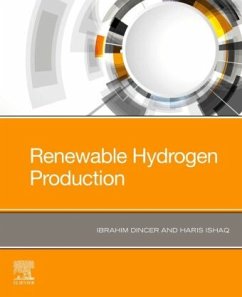 Renewable Hydrogen Production - Dincer, Ibrahim (Full professor of Mechanical Engineering, Ontario Tech. University, Canada); Ishaq, Haris (University of Ontario, Institute of Technology, Ontario, Canada)