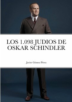 LOS 1.098 JUDIOS DE OSKAR SCHINDLER - Gomez Perez, Javier