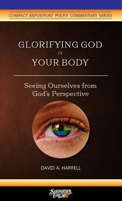 Glorifying God in Your Body - Harrell, David A.