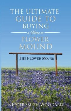 The Ultimate Guide to Buying a Home in Flower Mound - Smith Woodard, Nicole