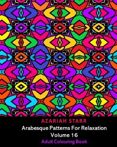 Arabesque Patterns For Relaxation Volume 16 - Starr, Azariah