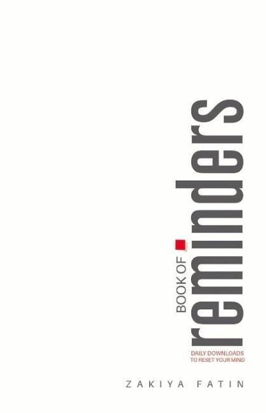 Book of Reminders: Daily Down Loads to Reset Your Mind Book of Reminders: Daily Down Loads to Reset Your Mind