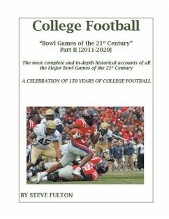 College Football Bowl Games of the 21st Century - Part II {2011-2020} - Fulton, Steve