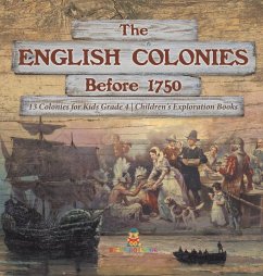 The English Colonies Before 1750   13 Colonies for Kids Grade 4   Children's Exploration Books - Baby