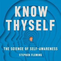 Know Thyself Lib/E: The Science of Self-Awareness - Fleming, Stephen