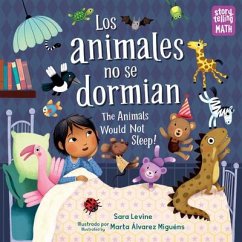 Los Animales No Se Dormian / The Animals Would Not Sleep - Levine, Sara; Miguens, Marta Alvarez