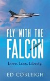 Fly with the Falcon: Love. Loss. Liberty.