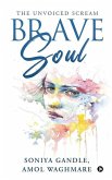 Brave Soul: The Unvoiced Scream