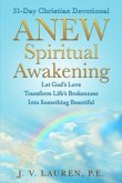 ANEW Spiritual Awakening: 31-Day Christian Devotional, Let God's Love Transform Life's Brokenness Into Something Beautiful
