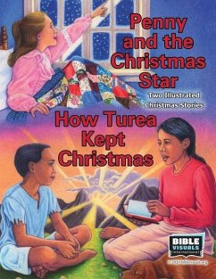 Penny and the Christmas Star / How Turea Kept Christmas: Two Illustrated Christmas Stories - Frazee-Bower, Helen; St John, Patricia; International, Bible Visuals