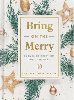 Bring on the Merry: 25 Days of Great Joy for Christmas - Bure, Candace Cameron
