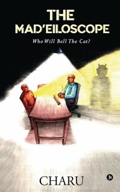 The Mad'eiloscope: Who Will Bell The Cat? - Charu