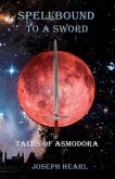 Spellbound To A Sword: Tales of Asmodora