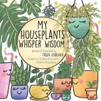 My Houseplants Whisper Wisdom