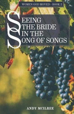 Seeing the Bride in the Song of Songs - McIlree, Andy