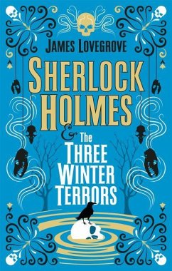 Sherlock Holmes - Sherlock Holmes & The Three Winter Terrors - Lovegrove, James