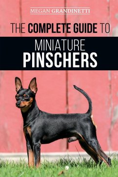 The Complete Guide to Miniature Pinschers - Grandinetti, Megan