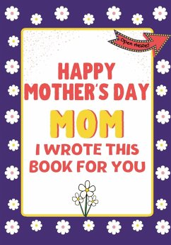 Happy Mother's Day Mom - I Wrote This Book For You - Publishing Group, The Life Graduate