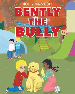 Bently the Bully - Mazzochi, Holly