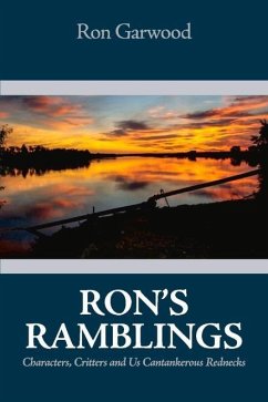 Ron's Ramblings: Characters, Critters and Us Cantankerous Rednecks - Garwood, Ron