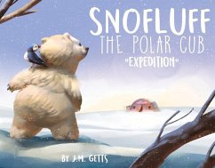 Snofluff the Polar Cub: Expedition Volume 1 - Getts, J. M.