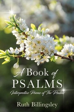 A Book of Psalms: Interpretive Poems of the Psalms - Billingsley, Ruth