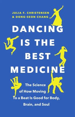 Dancing Is the Best Medicine - Christensen, Julia F.; Chang, Dong-Seon