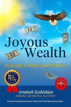 Joyous Wealth: 56 Secrets to Riches and Wellness - Keshishian, Armineh