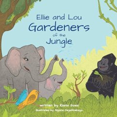 Ellie and Lou: Gardeners of the Jungle - Sosa, Kiana