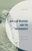 Nuclear Weapons and the Environment