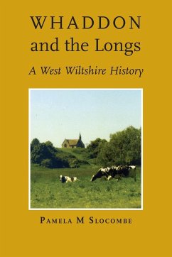 Whaddon and the Longs, A West Wiltshire History - Slocombe, Pamela M