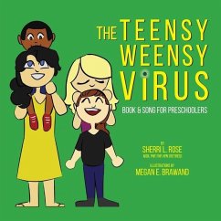 The Teensy Weensy Virus: Book and Song for Preschoolers - Rose, Sherri L.