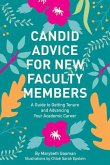 Candid Advice for New Faculty Members: A Guide to Getting Tenure and Advancing Your Academic Career
