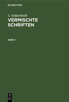 L. Goldschmidt: Vermischte Schriften. Band 1 (eBook, PDF) - Goldschmidt, L.