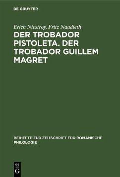 Der Trobador Pistoleta. Der Trobador Guillem Magret (eBook, PDF) - Niestroy, Erich; Naudieth, Fritz