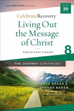 Living Out the Message of Christ: The Journey Continues, Participant's Guide 8 - Baker, John; Baker, Johnny