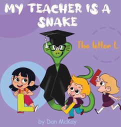 My Teacher is a Snake The Letter L - Mckay, Dan