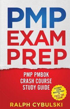 PMP Exam Prep - PMP PMBOK Crash Course Study Guide 2 Books In 1 - Cybulski, Ralph