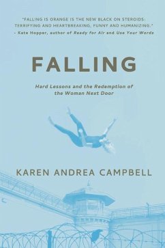 Falling: Hard Lessons and the Redemption of the Woman Next Door - Campbell, Karen Andrea