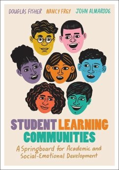 Student Learning Communities: A Springboard for Academic and Social-Emotional Development - Fisher, Douglas; Frey, Nancy; Almarode, John