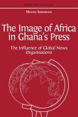 The Image of Africa in Ghana's Press: The Influence of International News Agencies