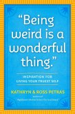 "Being Weird Is a Wonderful Thing"