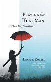 Praying for That Man: A Love Story from Above