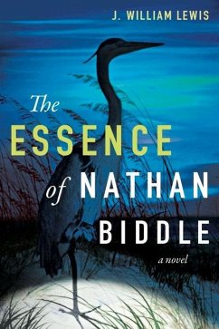 The Essence of Nathan Biddle - Lewis, J. William