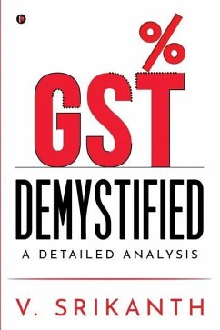 Gst Demystified: A Detailed Analysis - V Srikanth
