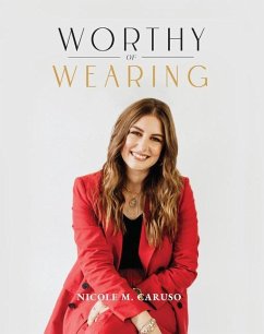 Worthy of Wearing - Caruso, Nicole