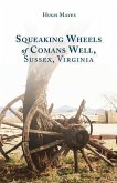 Squeaking Wheels of Comans Well, Sussex, Virginia
