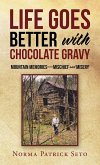 Life Goes Better with Chocolate Gravy